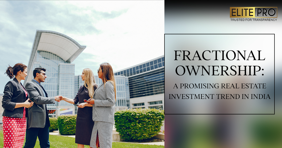 Fractional Ownership: A Promising Real Estate Investment Trend in India