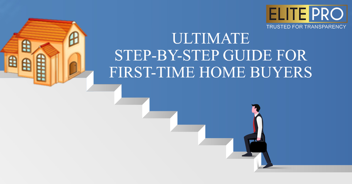 Ultimate Step-by-Step Guide for First-Time Home Buyers