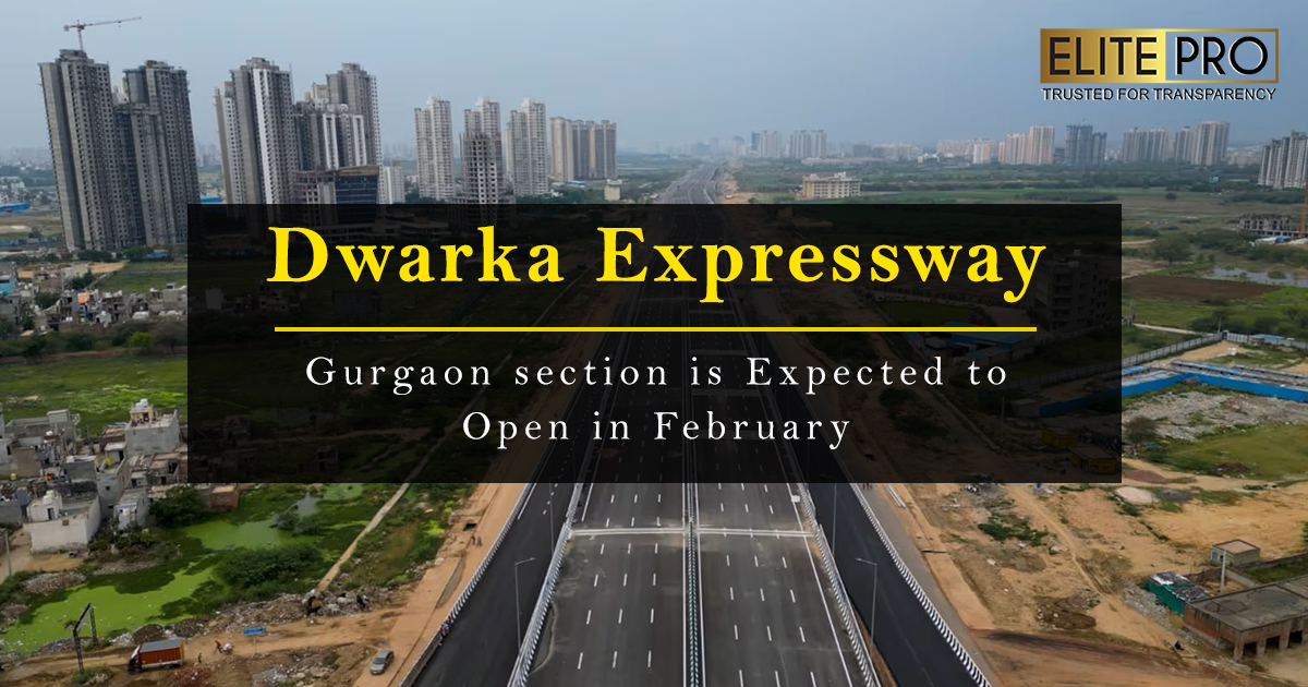 Dwarka Expressway Gurgaon section is Expected to Open in February