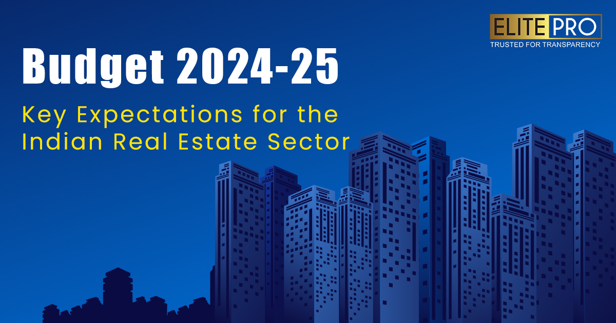 Budget 2024-25: Key Expectations for the Indian Real Estate Sector