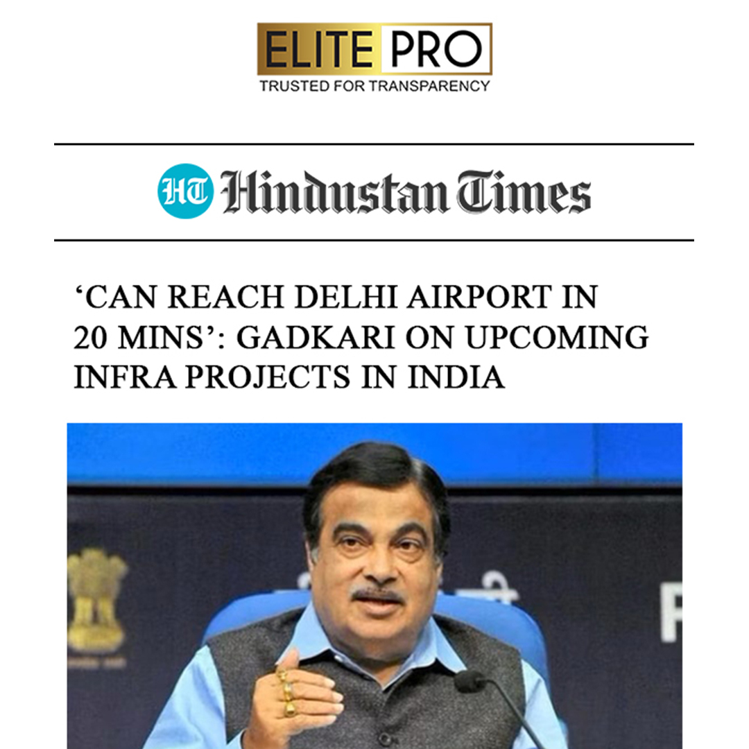 Can reach Delhi airport in 20 mins’: Gadkari on upcoming infra projects in India